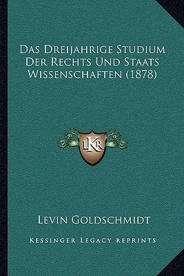 Das Dreijahrige Studium Der Rechts Und Staats Wissenschaften (1878) (German Edition)