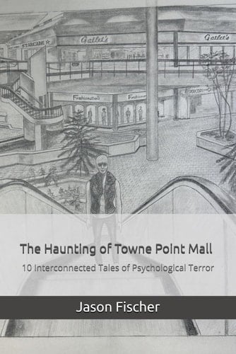 The Haunting of Towne Point Mall: 10 Interconnected Tales of Psychological Terror