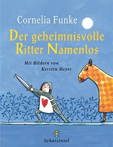 Der geheimnisvolle Ritter Namenlos. ( Ab 3 J.).