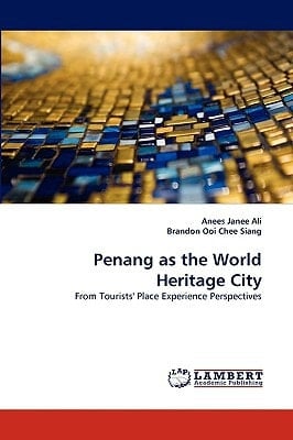 Penang as the World Heritage City From Tourists' Place Experience Perspectives