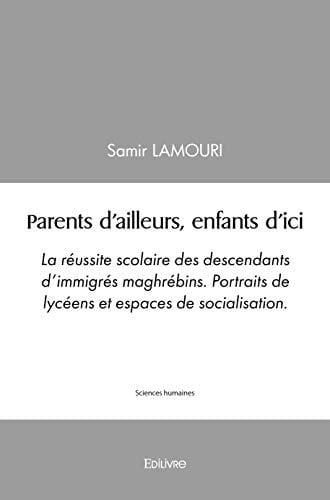 Parents d'ailleurs, enfants d'ici (French Edition)