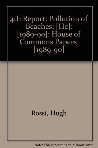 4th Report: Pollution of Beaches: [HC]: [1989-90]: House of Commons Papers: [1989-90]