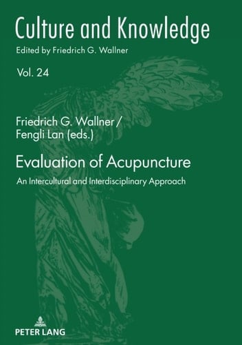 Evaluation of Acupuncture An Intercultural and Interdisciplinary Approach