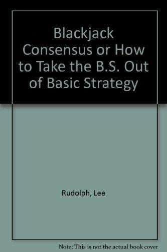 Blackjack Consensus, Or, How to Take the B.S. Out of Basic Strategy