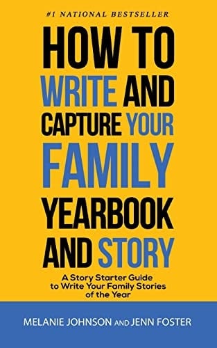 How to Write and Capture Your Family Yearbook and Story A Story Starter Guide to Write Your Family Stories of the Year
