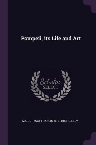 Pompeii, Its Life and Art