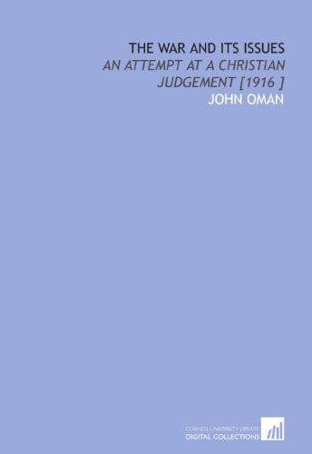 The War and Its Issues: An Attempt at a Christian Judgement [1916 ]