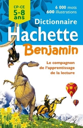 Dictionnaire Hachette benjamin CP-CE, 5-8 ans