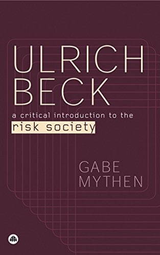 Ulrich Beck: A Critical Introduction to the Risk Society