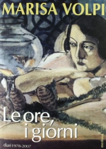 Le ore, i giorni diari 1978-2007