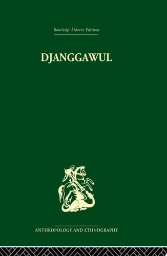 Djanggawul An Aboriginal Religious Cult of North-Eastern Arnhem Land