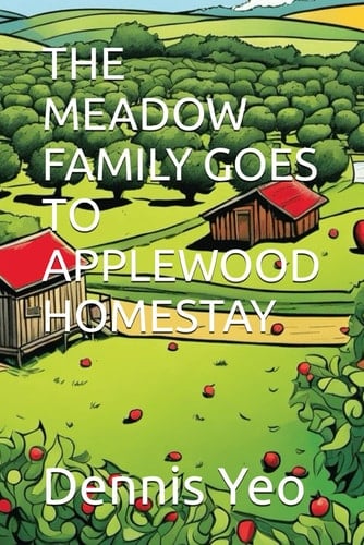 THE MEADOW FAMILY GOES TO APPLEWOOD HOMESTAY (The Meadow Family Short Stories)
