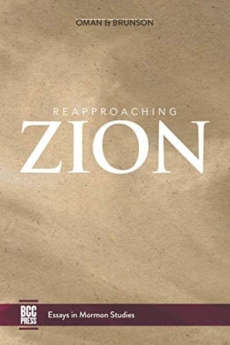 Reapproaching Zion New Essays on Mormon Social Thought