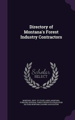 Directory of Montana's Forest Industry Contractors