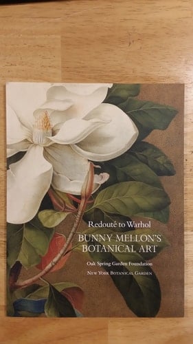 Redouté to Warhol Bunny Mellon's Botanical Art