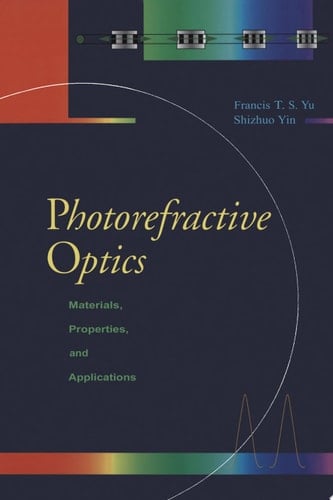 Photorefractive Optics Materials, Properties, and Applications