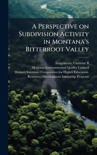 A Perspective on Subdivision Activity in Montana's Bitterroot Valley
