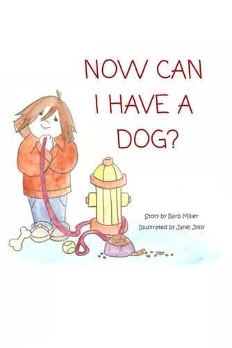 Now Can I Have a Dog?