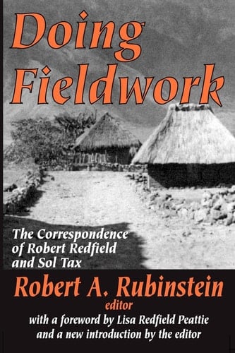 Doing Fieldwork The Correspondence of Robert Redfield and Sol Tax
