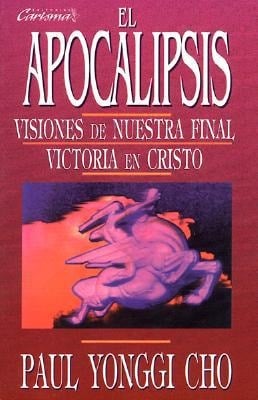 Apocalipsis: Visiones de Nuestra Victoria Final Revelation: Visions of Our Victory in Christ