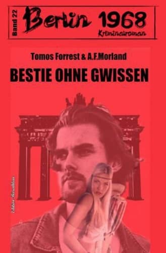 Bestie ohne Gewissen Berlin 1968 Kriminalroman Band 22