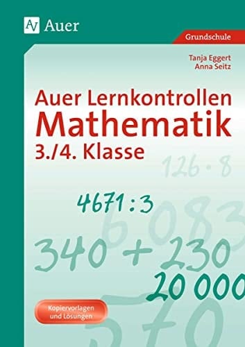 Auer Lernkontrollen Mathematik, Klasse 3/4 Mit Kopiervorlagen und Lösungen