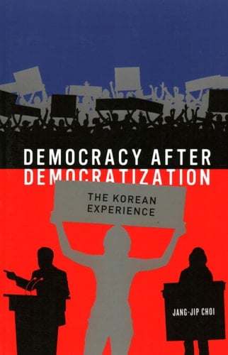 Democracy After Democratization The Korean Experience