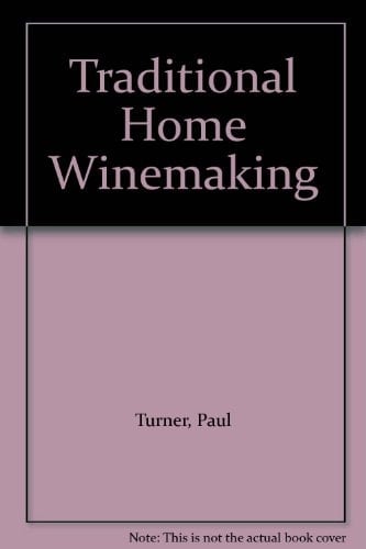 Traditional Home Winemaking