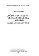 "Łódź Teatralna" Leona Schillera, 1946-1949: Zarys monograficzny (Polish Edition)