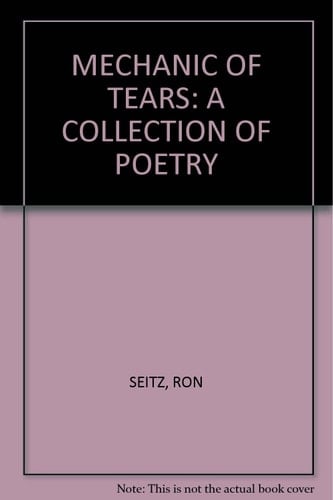 The Mechanic of Tears A Collection of Poetry