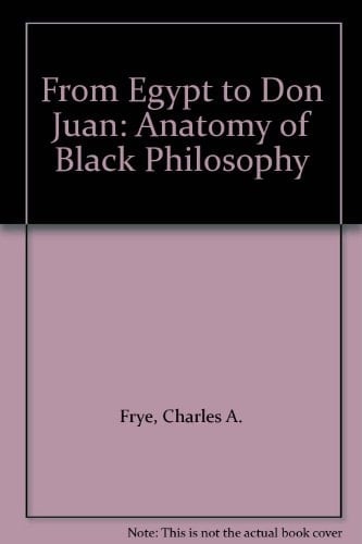 From Egypt to Don Juan: The anatomy of Black philosophy
