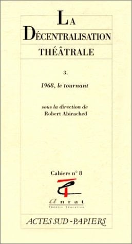 La décentralisation théâtrale: Le temps des incertitudes, 1969-1981
