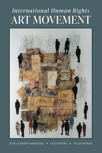 International Human Rights Art Movement Literary Magazine: 2023 Collected Works (IHRAM Literary Magazine)