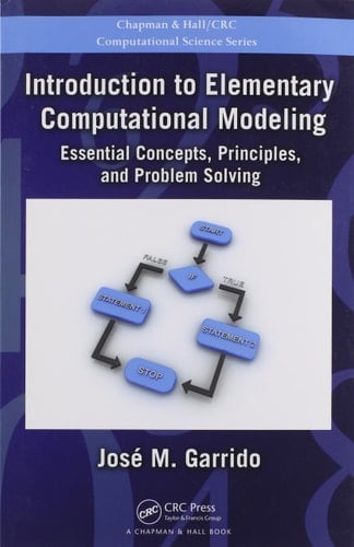Introduction to Elementary Computational Modeling Essential Concepts, Principles, and Problem Solving