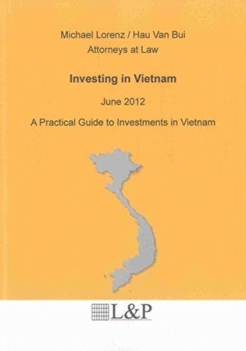 Investing in Vietnam A Practical Guide to Investments in Vietnam