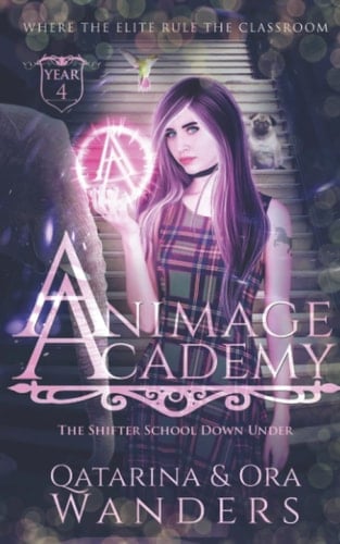 Animage Academy Year Four The Shifter Academy Down Under