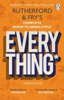 Rutherford and Fry’s Complete Guide to Absolutely Everything (Abridged) new from the stars of BBC Radio 4