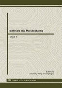 Materials and manufacturing : selected, peer reviewed papers from the International Conference on Material and Manufacturing, September 7 - 9, 2011, Jinzhou, Lianoning, P. R. China
