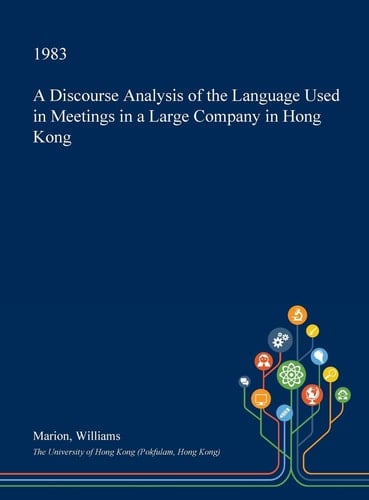 A Discourse Analysis of the Language Used in Meetings in a Large Company in Hong Kong