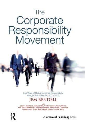 The Corporate Responsibility Movement Five Years of Global Corporate Responsibility Analysis from Lifeworth, 2001-2005