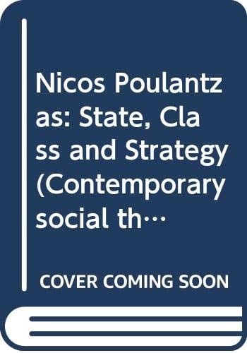 Nicos Poulantzas: State, Class and Strategy (Contemporary Social Theory)