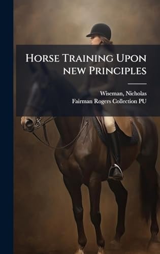 Horse Training Upon New Principles