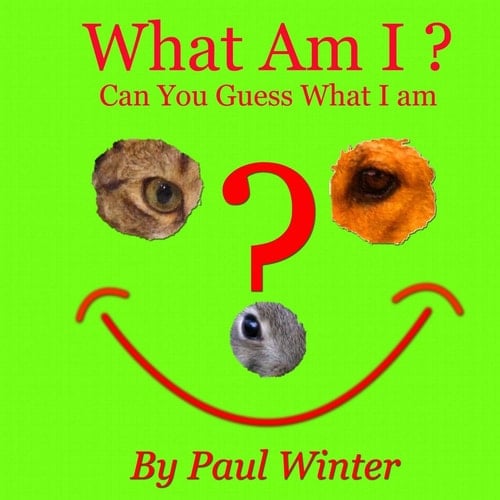 What Am I? Can You Guess What I Am?
