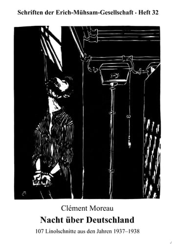 Nacht über Deutschland 107 Linolschnitte aus den Jahren 1937-1938