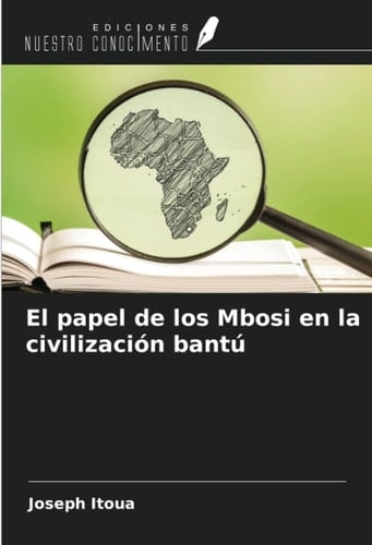 El papel de los Mbosi en la civilización bantú (Spanish Edition)
