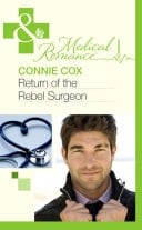 Return Of The Rebel Surgeon (Mills & Boon Medical)