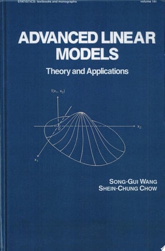 Advanced Linear Models Theory and Applications