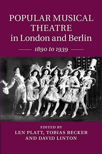 Popular Musical Theatre in London and Berlin 1890 to 1939
