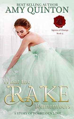 What the Rake Remembers: Historical Regency Romance (Agents of Change Book 4)