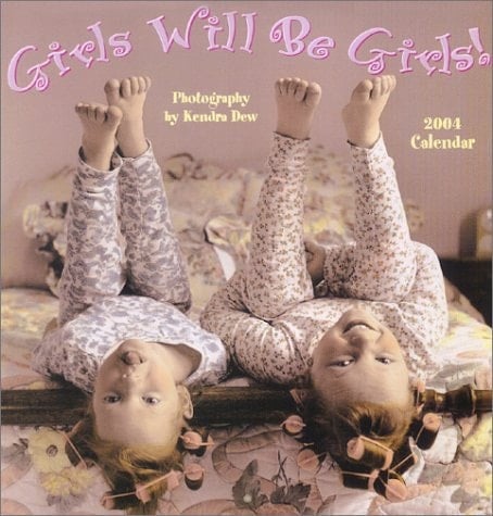 Girls Will Be Girls 2004 Calendar